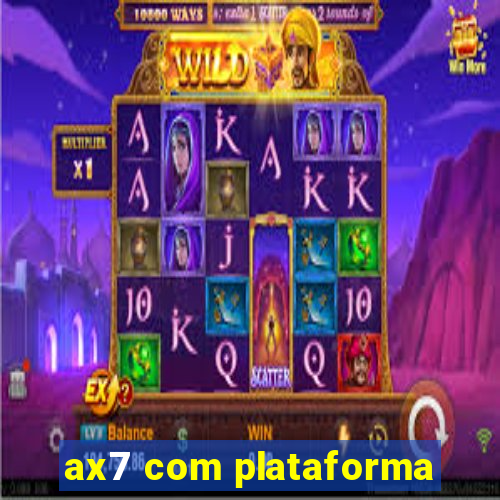 ax7 com plataforma